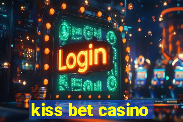 kiss bet casino